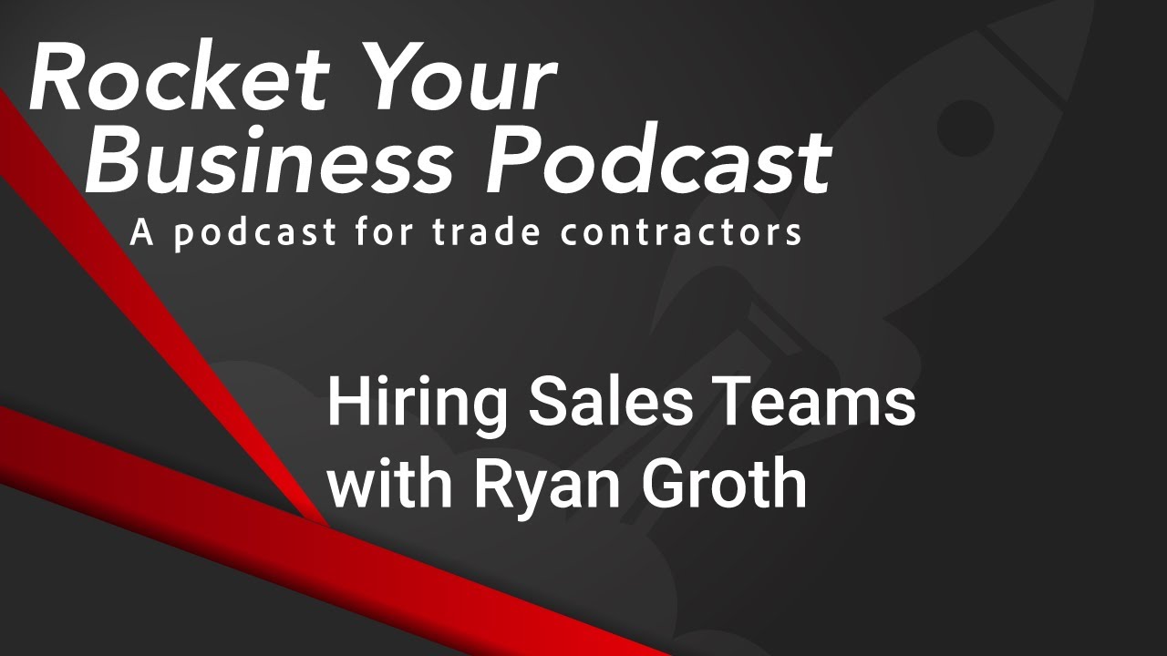 Hiring Sales Teams with Ryan Groth