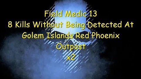 Ghost Recon Breakpoint : Medic Rank 13 : 8 Kills Undetected At Golem Islands Red Phoenix Outpost x2