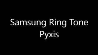 Samsung ringtone - Pyxis