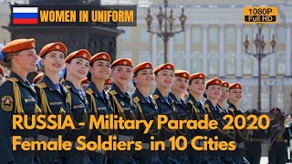 Women in Uniform - Parade Tentara Wanita Rusia di 10 Kota 2020 (1080P)