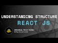 Understanding basic React JS project structure | Original Tech Tonic | React JS  #4