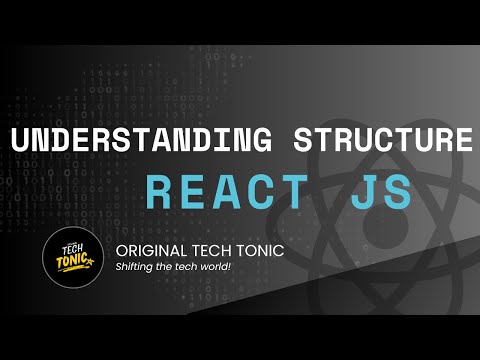 Understanding basic React JS project structure | Original Tech Tonic | React JS  #4