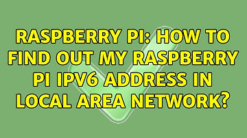 Raspberry Pi: How to find out my Raspberry Pi IPv6 address in local area network? (4 Solutions!!)
