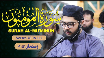 Surah Al-Mu'minun سورة المؤمنون (Verses 78 To 111) | Saad Akram | Ramzan 1441