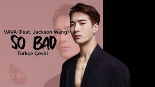 [🇹🇷] VAVA (Feat. Jackson Wang) - So Bad Resimi