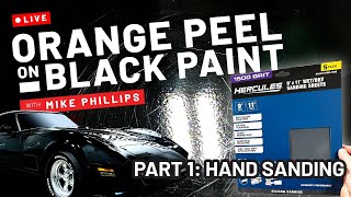Removing Orange Peel From Black Paint — Part I | 🔴 LIVE Online Detailing Class with Mike Phillips