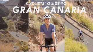 Cyclists' Guide to GRAN CANARIA // Routes, Climbs, Where to Stay...