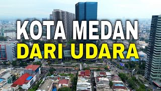 WOW! Beginilah Keindahan Kota Medan dari Udara – Bikin Takjub!