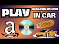 [2025 Updated] How to Play Amazon Music In Car| Download Amazon Music to Car Stereo/CD/USB