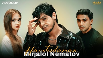 Mirjalol Nematov - Havotirdaman (Official Music Video)
