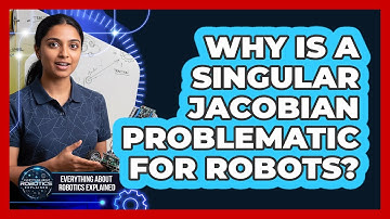 Why Is a Singular Jacobian Problematic for Robots?