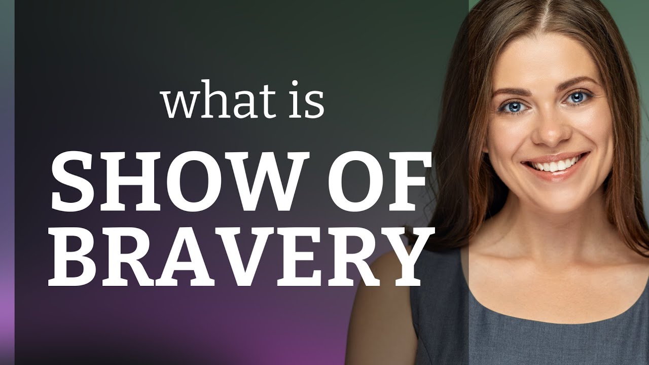 Understanding "Show of Bravery" An English Phrase Explained YouTube