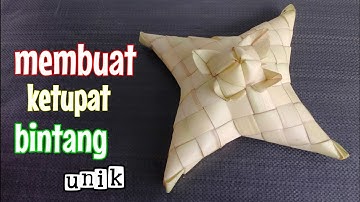 cara membuat ketupat bintang//bentuknya unik