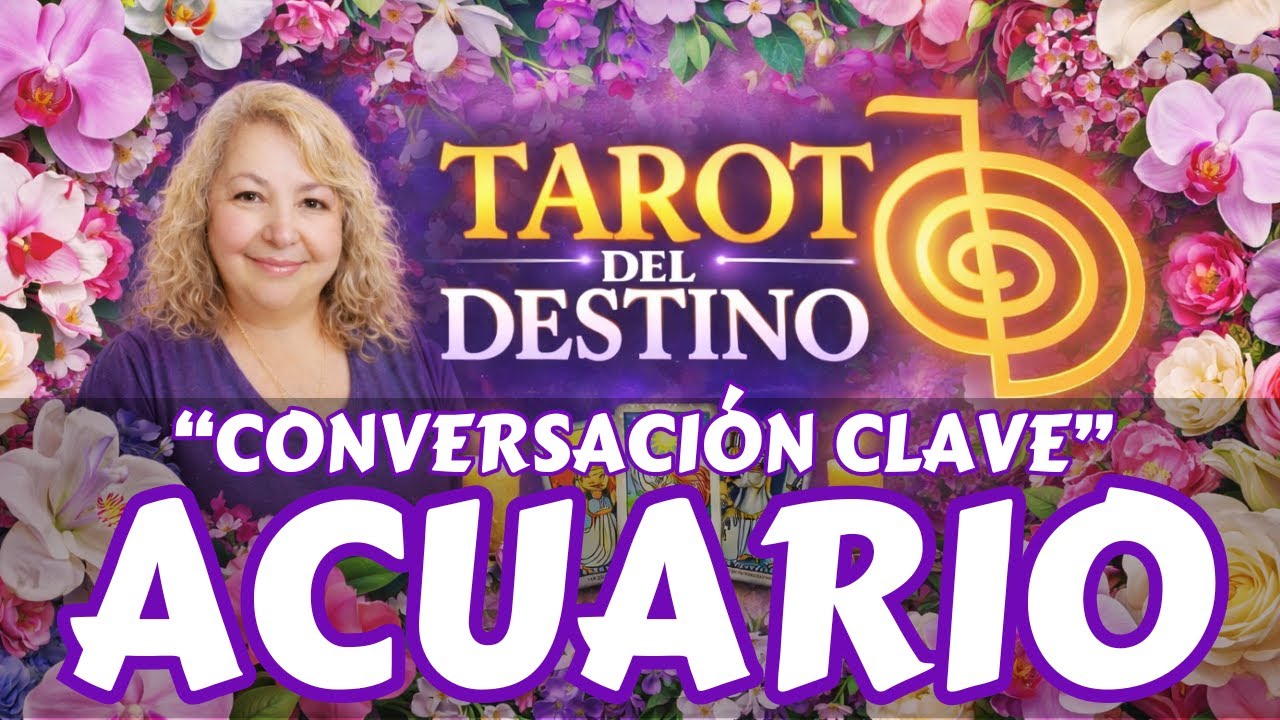 ACUARIO ♒ TENDRÁS UNA CONVERSACIÓN CLAVE… Y UNA RELACIÓN ESTABLE ...