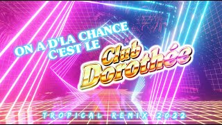 [1995] On a d'la chance, c'est le Club Dorothée [Tropical Remix 2022]