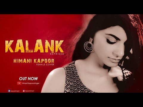 KALANK TITLE TRACK(FEMALE COVER) | Himani Kapoor |MG|Rimi| Arijit Singh |Pritam|Amitabh Bhattacharya