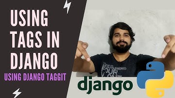 Using Tags In Django | django taggit tutorial