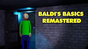 BALDI.. REMASTERED.. YOU THOUGHT IT WAS OVER | Baldi