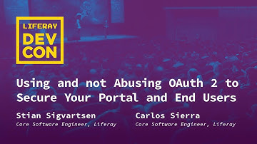 Using and not Abusing OAuth 2 to Secure Your Portal and End Users