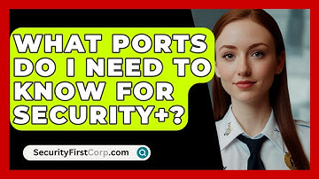 What Ports Do I Need to Know for Security+? - SecurityFirstCorp.com