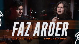 Faz Arder - Kaleb e Josh [Home Sessions] casa worship