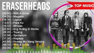 Greatest Hits of Eraserheads Playlist ~ Top 100 Artists To Listen in 2024