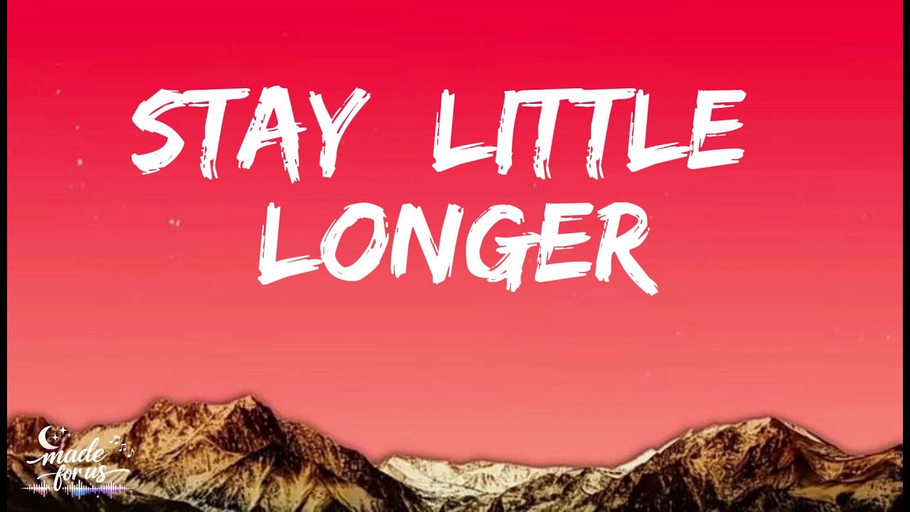 Stay Little Longer  (Lyrics Video) - Jayed | made for us