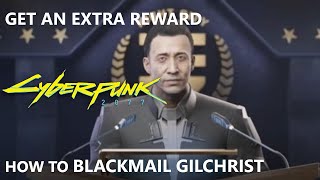 How to blackmail Gilchrist and get an extra reward - Cyberpunk 2077 (PS5)