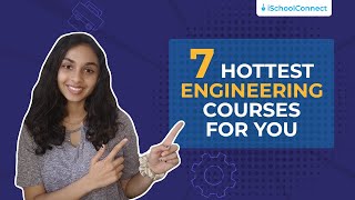 7 Hottest Engineering Courses I Study Abroad I Engineering Courses I iSchoolConnect