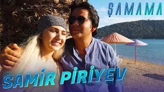 Samir Piriyev - Şamama (Official Music Video)