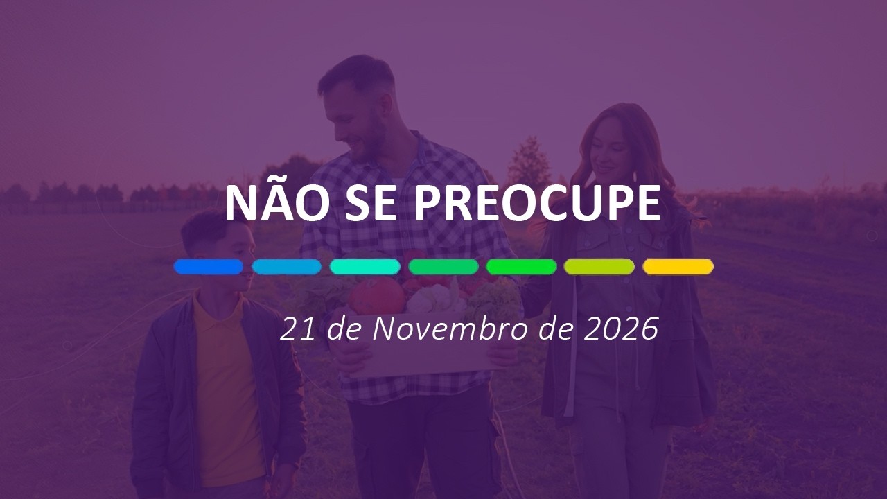Não Se Preocupe | 21 de Novembro de 2026