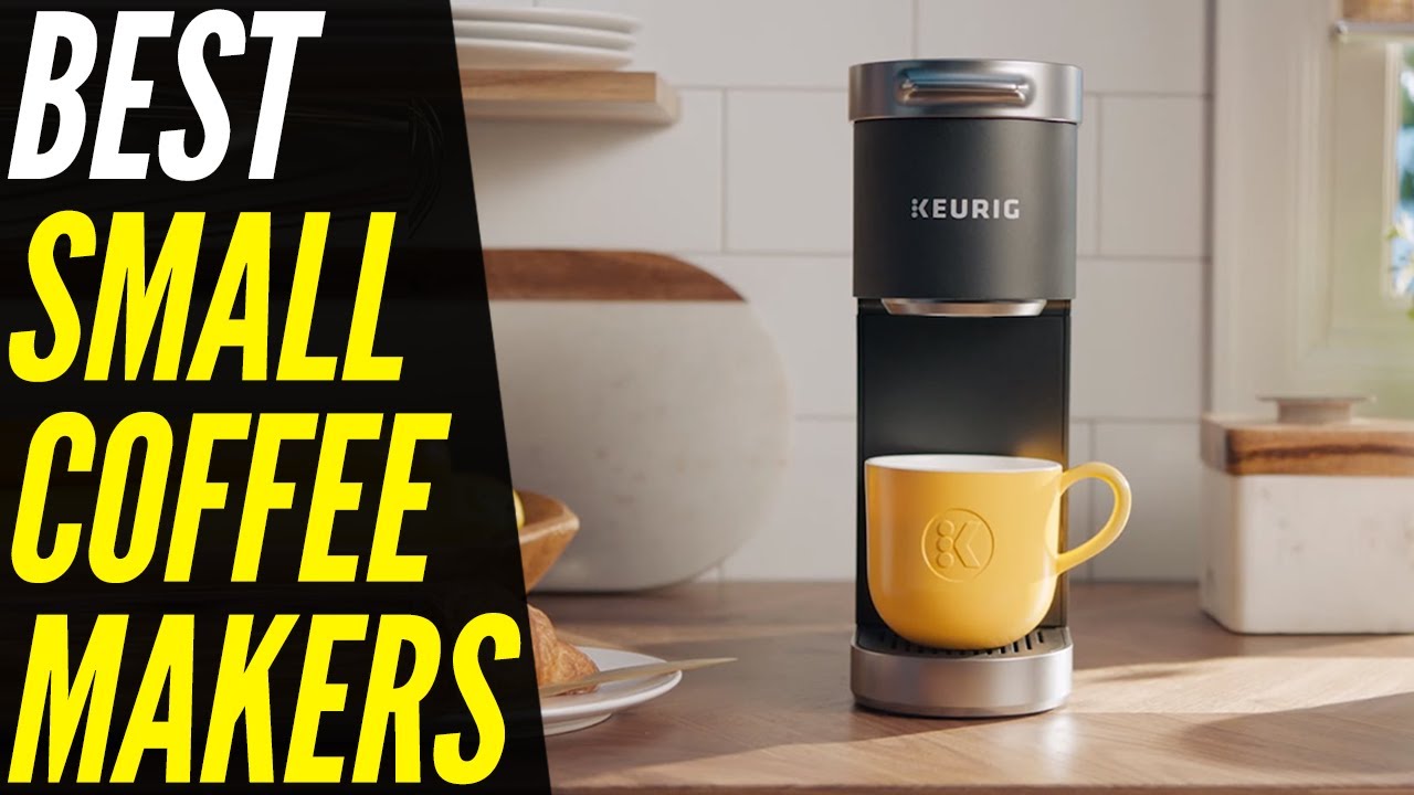 Best Small Coffee Maker 2022  Top 5 Small Coffee Makers 