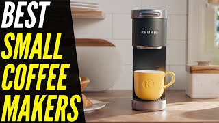 TOP 5: Best Small Coffee Makers 2022 - Made For Coffee Lovers! 