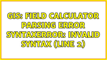 GIS: Field Calculator Parsing error SyntaxError: invalid syntax (line 2) (2 Solutions!!)