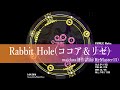 【majdata創作譜面】Rabbit Hole(ココア&リゼ)(ReMaster15)【ご注文はうさぎですか?】
