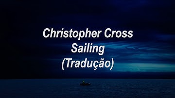 Christopher Cross - Sailing (Tradução/Legendado)