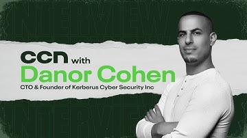 Danor Cohen | CTO & Co-Founder, Kerberus Cyber | Web3 Scams & Onchain Security