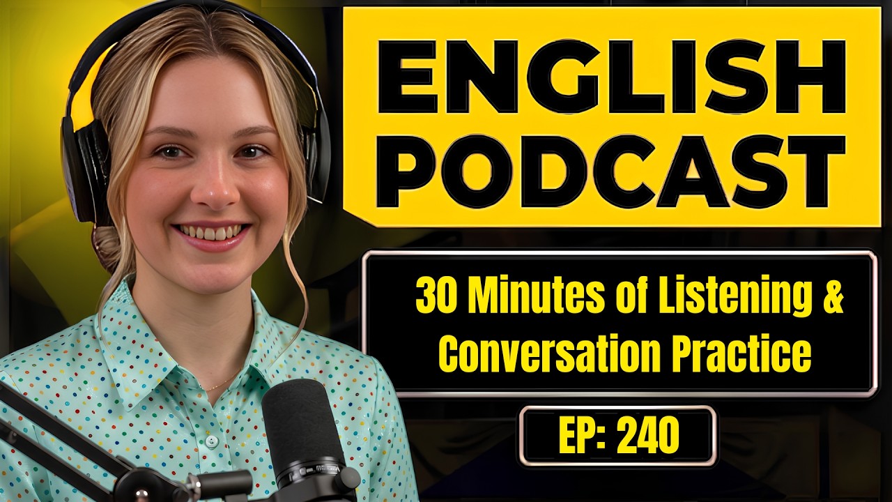 English Podcast for Learning English | 30 Minutes of Real English Listening & Conversation Pract