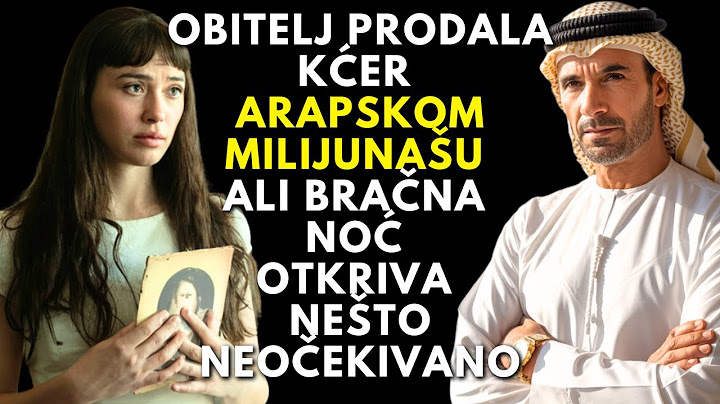 Obitelj prodaje kćer bogatom Arapinu — ali svadbena noć otkriva nešto neočekivano