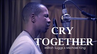 Cry Together (O'Jays) - Milton Suggs