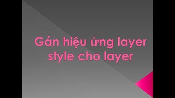 Gán hiệu ứng Layer style cho layer trong Photoshop