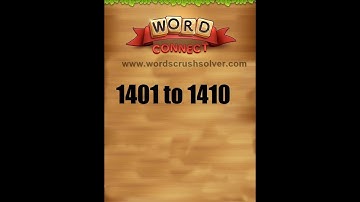 Word Connect Level 1401 1402 1403 1404 1405 1406 1407 1408 1409 1410