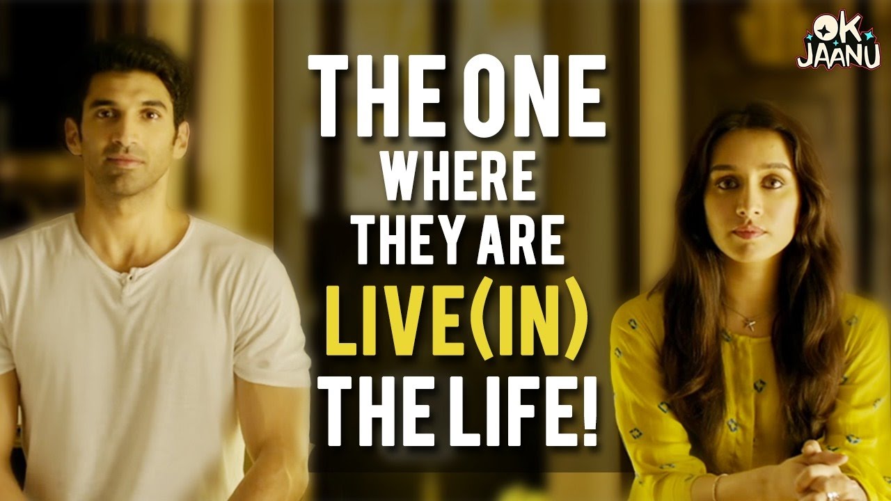 OK Jaanu - The one where they are live(in) the life! | Aditya Roy ...