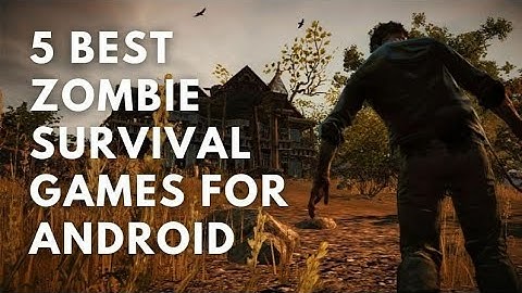 5 BEST ZOMBIE SURVIVAL GAMES FOR ANDROID 2021