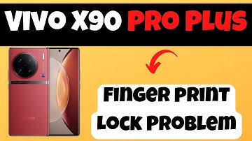 Vivo X90 Pro Plus How to Solve Fingerprint Lock Issue