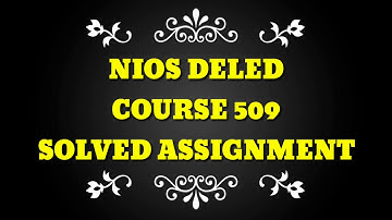 NIOS DELED Course 509 Solved Assignment in English