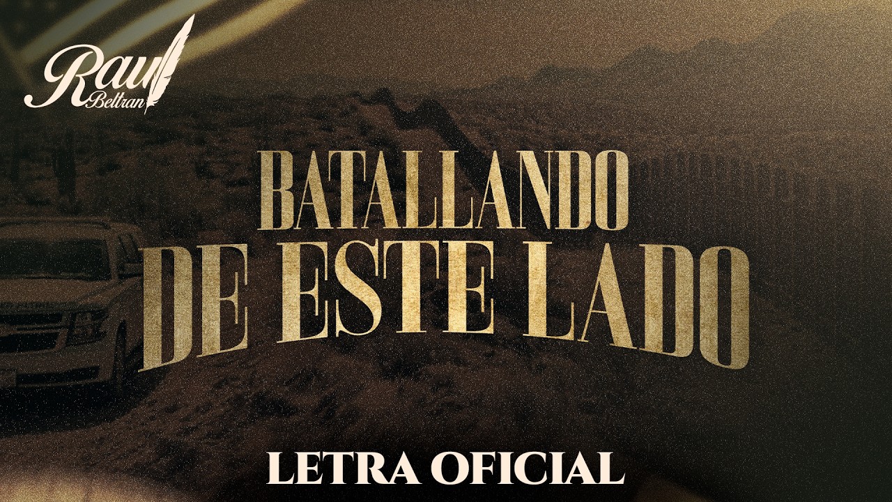 Raúl Beltrán - Batallando De Este Lado (Letra Oficial)