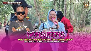 WONG IRENG‼️VOC. DEVI MANUAL || ANGGA PUTRA LIVE SHOW DESA LOYANG BLOK SAMBILANCENG