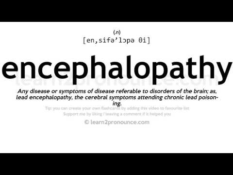 Pronunciation of Encephalopathy | Definition of Encephalopathy