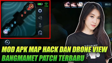 MOD APK MAP HACK DAN DRONE VIEW BANGMAMET PATCH TERBARU - Mobile Legends Indonesia
